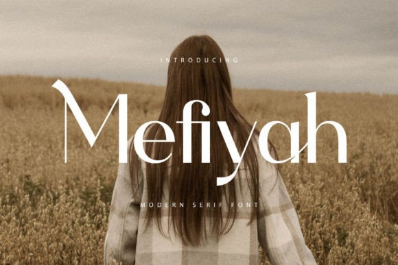 Mefiyah: A Font That Elevates Design with Timeless Elegance and Modern Versatility